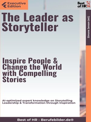 cover image of The Leader as Storyteller – Inspire People & Change the World with Compelling Stories